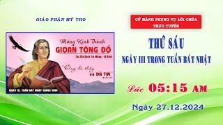 Phụng vụ Lời Chúa 5g15 ngày 27/12/2024 | Thứ Sáu - Tuần Bát nhật Giáng Sinh | Giáo phận Mỹ Tho