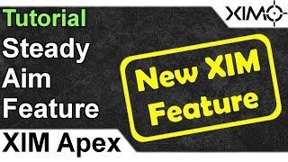 XIM APEX - Steady Aim Tutorial