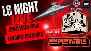 L8 Night Live! ft. Unplayable - Live Webcam Games of SW:U