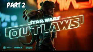 STAR WARS OUTLAWS Gameplay Walkthrough Part 2 | PS5 Pro | No Commentary | 60 FPS