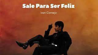 Sale Para Ser Feliz - Ivan cornejo (Official Audio) (Álbum Mirada)