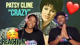 FIRST TIME HEARING PATSY CLINE "CRAZY" REACTION | IS IT ALL BECAUSE OF LOVE?...