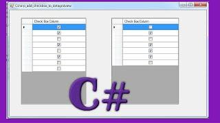 C# Tutorial - How To Add CheckBox Column To DataGridView In C# [ With Source Code ]