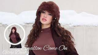 Gloria Dean -Swallow Come On