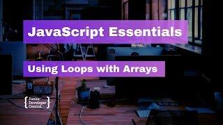 JavaScript Essentials: Using Loops with Arrays