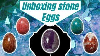 Unboxing of precious stone eggs !