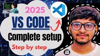 VS CODE Installation  | Complete VS CODE setup in 2025 |