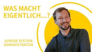 Was macht eigentlich... ein Junior System Administrator?