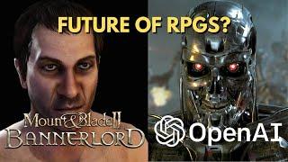 Bannerlord & Open AI: The Future of RPGs?