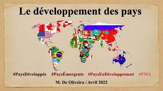 Le développement des pays ( pays développés, pays émergents, pays en développement ).