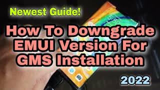 Huawei Native GMS: Downgrading EMUI 11 To Any Supported EMUI 10 For GMS Installation - June 2022