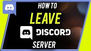 How to Leave a Discord Server