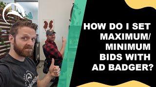 How to Improve Ad Badger's Bid Algorithm With Bid Limits (Maximum & Minimum Settings)