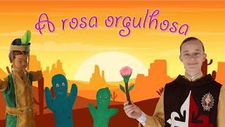 A rosa orgulhosa - História para crianças