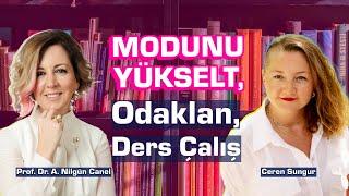 Prof. Dr. Nilgün Canel ile Modunu Yükselt, Odaklan, Ders Çalış