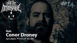 APOCALYPTIC WITCHCRAFT RECORDS - Conor Droney | Into The Necrosphere Podcast #14