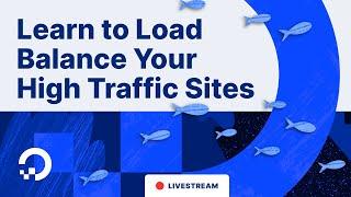 Learn to Load Balance Your High Traffic Sites