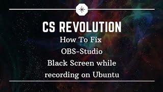 HOW TO FIX OBS-STUDIO BLACK SCREEN WHILE SCREEN RECORDING ON UBUNTU