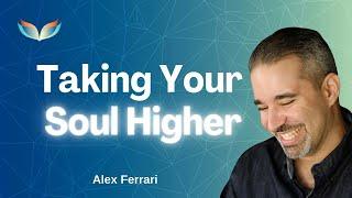 Next Level Soul - ALEX FERRARI dishes out fascinating SOUL insights and behind the scene WOWS.