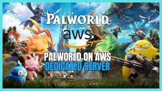 Palworld Dedicated Server Guide on AWS | Run Palworld on AWS