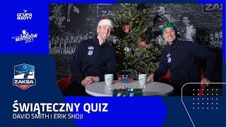 ŚWIĄTECZNY QUIZ | David Smith, Erik Shoji