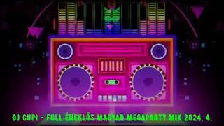 Dj Cupi - Full Éneklős Magyar Megaparty mix 2024. 4.