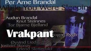 Per Arne Brandal: Vrakpant