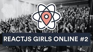 ReactJS Girls Online #2 - Livestream