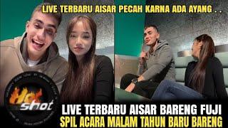 LIVE AISAR TERBARU BARENG FUJI BIKIN NETIZEN HEBOH SPIL ACARA MALAM TAHUN BARU BARENG