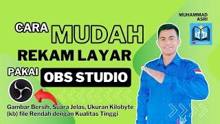 TUTORIAL LENGKAP: REKAM LAYAR DENGAN OBS STUDIO DALAM 10 MENIT!. PEMULA TONTON INI. GRATIS & MUDAH