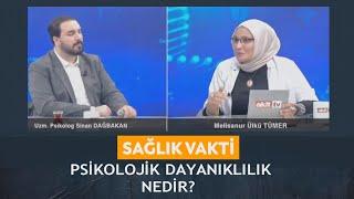 Sağlık Vakti - Melisanur Ülkü Tümer/Sinan Dağbakan "Psikolojik dayanıklılık nedir?" 16.11.2024