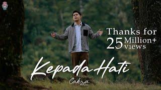 Cakra Khan - Kepada Hati (Official Music Video)