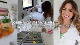 Super Productive Day- OZEMPIC ALTERNATIVES & Healthy Habits