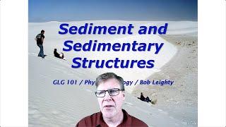 Sediment and Sedimentary Structures