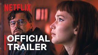 DON'T LOOK UP | Leonardo DiCaprio, Jennifer Lawrence | Official Trailer | Netflix