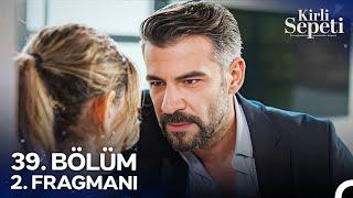 Kirli Sepeti 39. Bölüm 2. Fragmanı | Sinirleniyorum Bak, Çıkar Şunu @KirliSepetiDizi