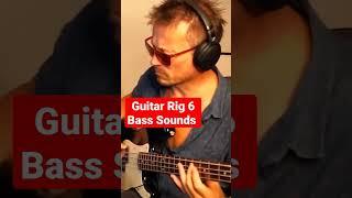 Guitar Rig 6 Bass Sounds