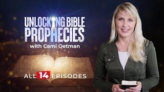 Unlocking Bible Prophecies with Cami Oetman | All episodes