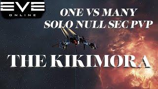 One VS MANY - Solo  PVP Null Sec - The Kikimora - EVE ONLINE