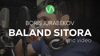 Boris Jurabekov — Baland sitora / Lyric Video / pomerê sozen