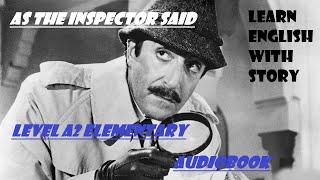 Learn English With Story , As the Inspector Said , Level A2 Elementary , Audiobook