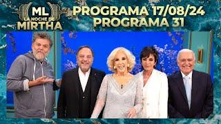 LA NOCHE DE MIRTHA - Programa 17/08/24 - PROGRAMA 31 - TEMPORADA 2024