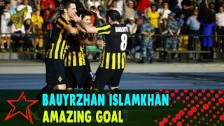 Bauyrzhan Islamkhan Amazing Goal