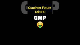 quadrant future tek ipo gmp today | #ipogmp #ipoupdate