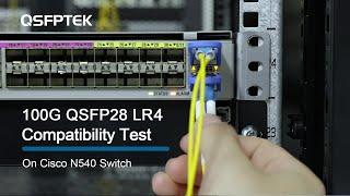 100G QSFP28 LR4 Compatibility Test on Cisco N540 Network Switch | QSFPTEK