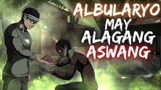 ALBULARYONG MAY ALAGANG ASWANG | MANUNUGIS NG ASWANG AT KAPWA ALBULARYO