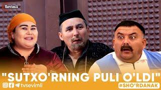 "SUTXO'RNING PULI O'LDI" -SHO'RDANAK