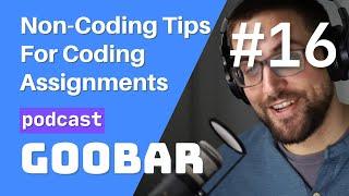 Non-Coding Tips for Coding Interview Projects // goobar #16 // software development podcast