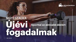 Újévi fogadalmak Mátészalkán: Sporttal az aktívabb életért