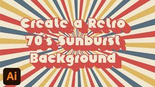 Create a 70's Retro Sunburst Background in Adobe Illustrator